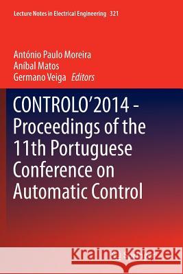 Controlo'2014 - Proceedings of the 11th Portuguese Conference on Automatic Control Moreira, António Paulo 9783319384153