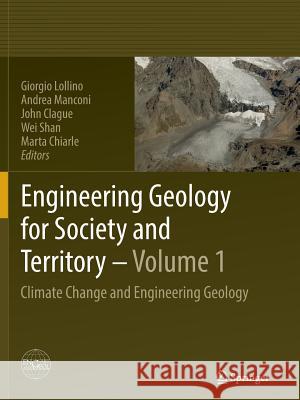 Engineering Geology for Society and Territory - Volume 1: Climate Change and Engineering Geology Lollino, Giorgio 9783319384177 Springer
