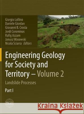 Engineering Geology for Society and Territory - Volume 2: Landslide Processes Giorgio Lollino Daniele Giordan Giovanni B. Crosta 9783319384184 Springer