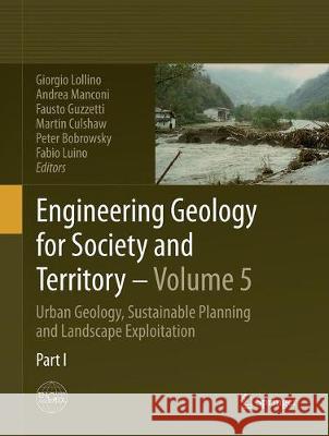 Engineering Geology for Society and Territory - Volume 5: Urban Geology, Sustainable Planning and Landscape Exploitation Lollino, Giorgio 9783319384207 Springer