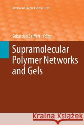 Supramolecular Polymer Networks and Gels Sebastian Seiffert 9783319384306 Springer