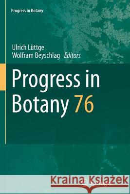 Progress in Botany: Vol. 76 Lüttge, Ulrich 9783319384382 Springer