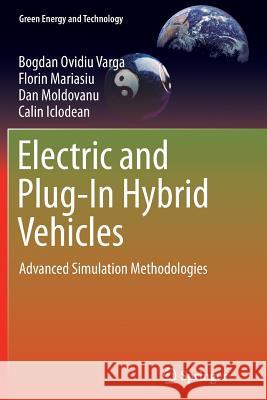 Electric and Plug-In Hybrid Vehicles: Advanced Simulation Methodologies Varga, Bogdan Ovidiu 9783319384443