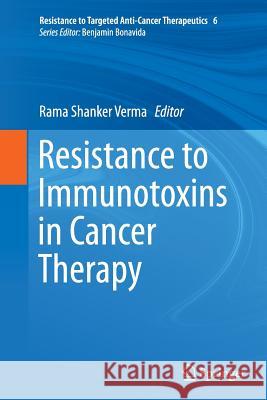 Resistance to Immunotoxins in Cancer Therapy Rama Shanker Verma Benjamin Bonavida 9783319384566 Springer