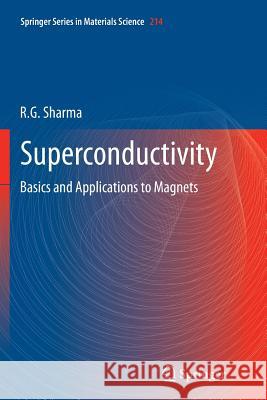 Superconductivity: Basics and Applications to Magnets Sharma, R. G. 9783319384870 Springer