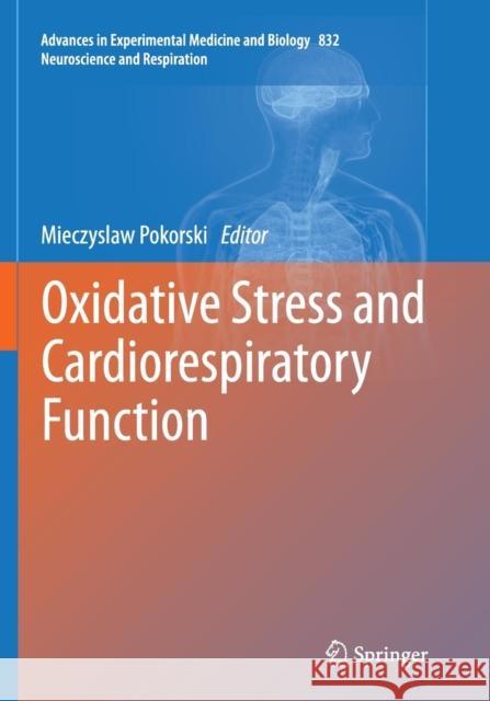 Oxidative Stress and Cardiorespiratory Function Mieczyslaw Pokorski 9783319384894 Springer