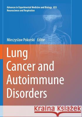 Lung Cancer and Autoimmune Disorders Mieczyslaw Pokorski 9783319384900 Springer