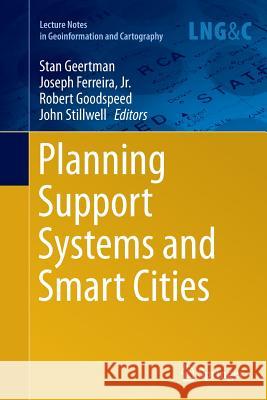 Planning Support Systems and Smart Cities Stan Geertman Joseph Ferreir Robert Goodspeed 9783319384993