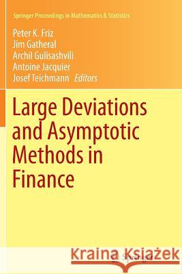 Large Deviations and Asymptotic Methods in Finance Peter K. Friz Jim Gatheral Archil Gulisashvili 9783319385129 Springer