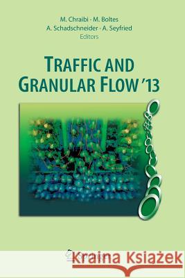 Traffic and Granular Flow '13 Andreas Schadschneider Armin Seyfried Maik Boltes 9783319385181 Springer