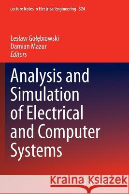 Analysis and Simulation of Electrical and Computer Systems Les Aw Go Damian Mazur 9783319385457 Springer