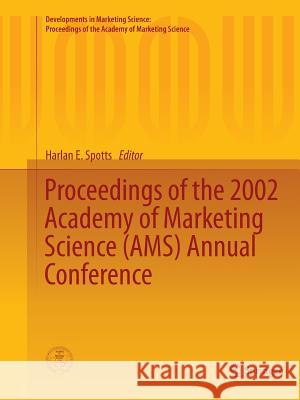 Proceedings of the 2002 Academy of Marketing Science (Ams) Annual Conference Spotts, Harlan E. 9783319385761 Springer