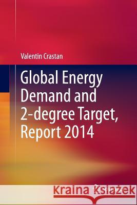 Global Energy Demand and 2-Degree Target, Report 2014 Crastan, Valentin 9783319385792 Springer