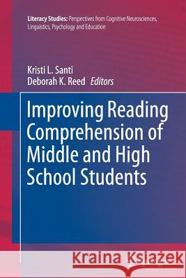 Improving Reading Comprehension of Middle and High School Students Kristi L. Santi Deborah K. Reed 9783319386324 Springer
