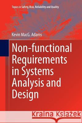 Non-Functional Requirements in Systems Analysis and Design Adams, Kevin Macg 9783319386645 Springer