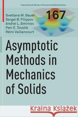 Asymptotic Methods in Mechanics of Solids Bauer, Svetlana M. 9783319386829