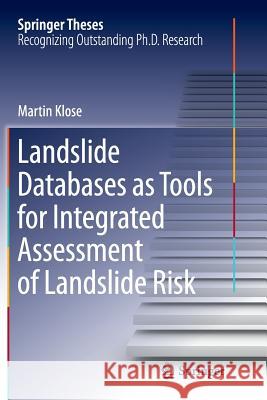 Landslide Databases as Tools for Integrated Assessment of Landslide Risk Martin Klose 9783319387178 Springer
