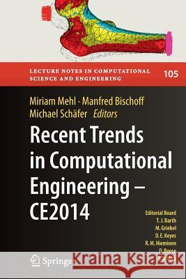 Recent Trends in Computational Engineering - Ce2014: Optimization, Uncertainty, Parallel Algorithms, Coupled and Complex Problems Mehl, Miriam 9783319387215