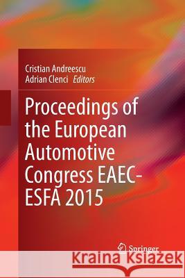 Proceedings of the European Automotive Congress Eaec-Esfa 2015 Andreescu, Cristian 9783319387383 Springer