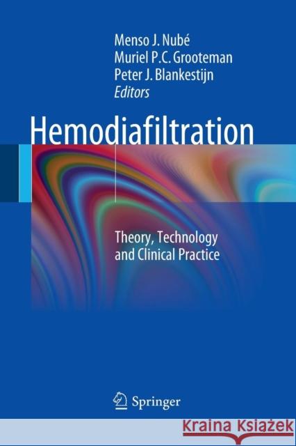 Hemodiafiltration: Theory, Technology and Clinical Practice Nubé, Menso J. 9783319387505 Springer