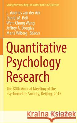 Quantitative Psychology Research: The 80th Annual Meeting of the Psychometric Society, Beijing, 2015 Van Der Ark, L. Andries 9783319387574 Springer