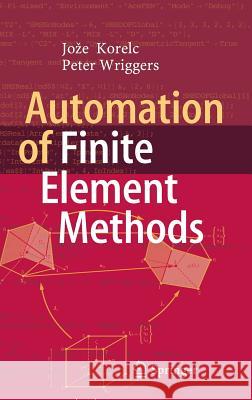 Automation of Finite Element Methods Joze Korelc Peter Wriggers 9783319390031