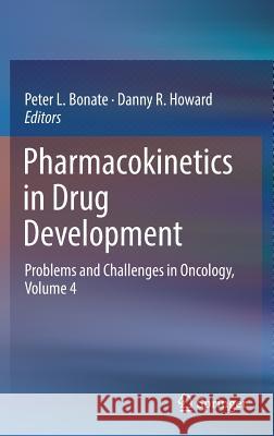 Pharmacokinetics in Drug Development: Problems and Challenges in Oncology, Volume 4 Bonate, Peter L. 9783319390512 Springer
