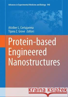 Protein-Based Engineered Nanostructures Cortajarena, Aitziber L. 9783319391946 Springer