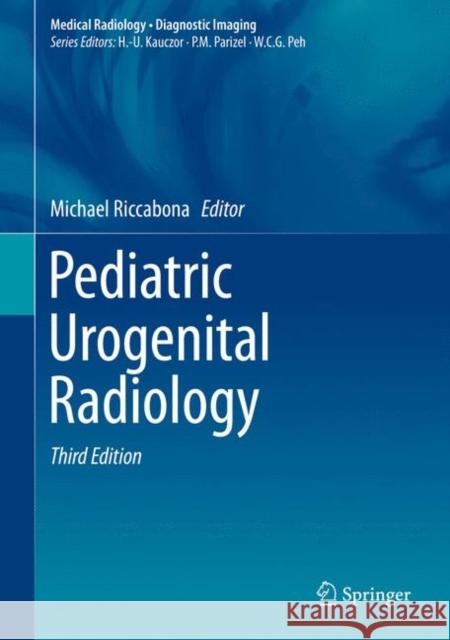 Pediatric Urogenital Radiology Michael Riccabona 9783319392004 Springer