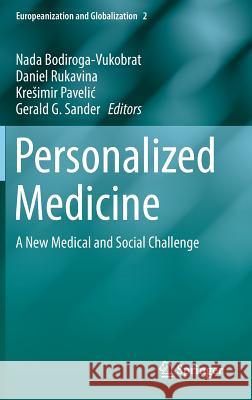 Personalized Medicine: A New Medical and Social Challenge Bodiroga-Vukobrat, Nada 9783319393476 Springer