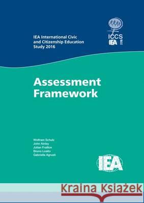 Iea International Civic and Citizenship Education Study 2016 Assessment Framework Schulz, Wolfram 9783319393568