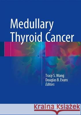 Medullary Thyroid Cancer Tracy S. Wang Douglas B. Evans 9783319394107 Springer