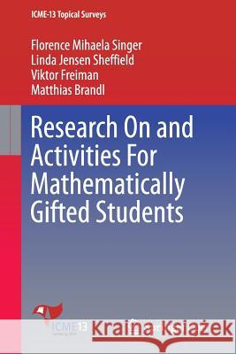 Research on and Activities for Mathematically Gifted Students Singer, Florence Mihaela 9783319394497 Springer