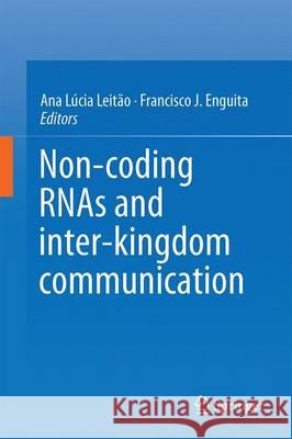 Non-Coding Rnas and Inter-Kingdom Communication Leitão, Ana Lúcia 9783319394947 Springer