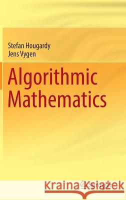 Algorithmic Mathematics Stefan Hougardy Jens Vygen Rabe Vo 9783319395579