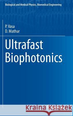 Ultrafast Biophotonics Deepak Mathur Parinda Vasa 9783319396125