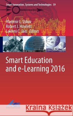 Smart Education and E-Learning 2016 Uskov, Vladimir L. 9783319396897 Springer