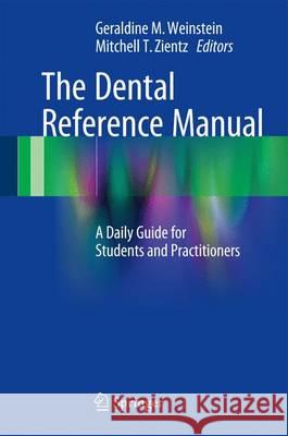 The Dental Reference Manual: A Daily Guide for Students and Practitioners Weinstein, Geraldine M. 9783319397283 Springer