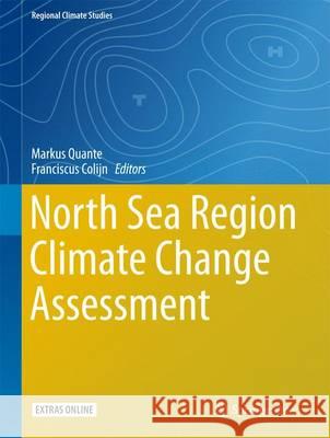 North Sea Region Climate Change Assessment Markus Quante Franciscus Colijn 9783319397436 Springer