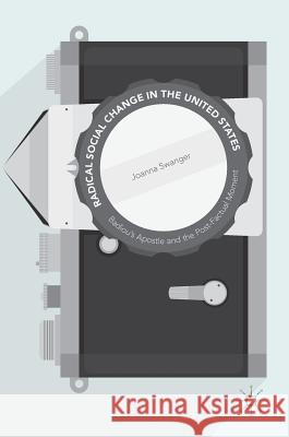 Radical Social Change in the United States: Badiou's Apostle and the Post-Factual Moment Swanger, Joanna 9783319399805