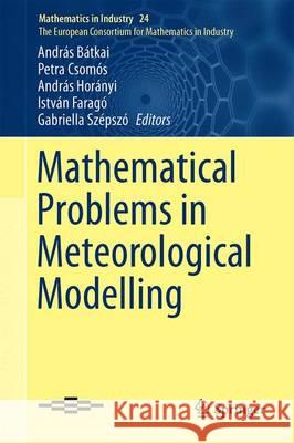 Mathematical Problems in Meteorological Modelling Andras Batkai Petra Csomos Istvan Farago 9783319401553 Springer