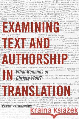 Examining Text and Authorship in Translation: What Remains of Christa Wolf? Summers, Caroline 9783319401829 Palgrave MacMillan