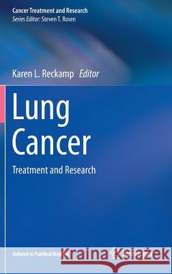 Lung Cancer: Treatment and Research Reckamp, Karen L. 9783319403878 Springer