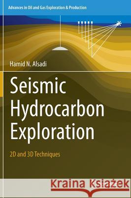 Seismic Hydrocarbon Exploration: 2D and 3D Techniques Alsadi, Hamid N. 9783319404356