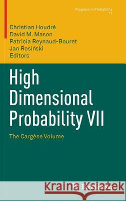 High Dimensional Probability VII: The Cargèse Volume Houdré, Christian 9783319405179