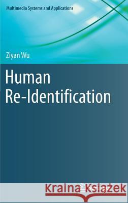 Human Re-Identification Ziyan Wu 9783319409900