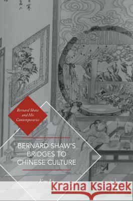 Bernard Shaw's Bridges to Chinese Culture Kay Li 9783319410029 Palgrave MacMillan