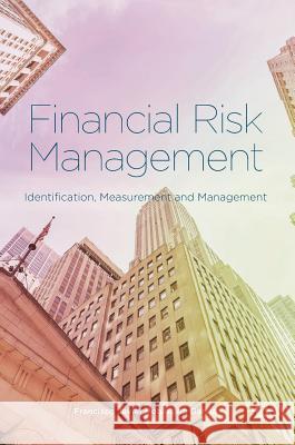 Financial Risk Management: Identification, Measurement and Management Población García, Francisco Javier 9783319413655 Palgrave MacMillan