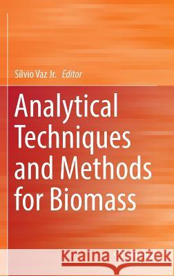 Analytical Techniques and Methods for Biomass Silvio Va 9783319414133 Springer