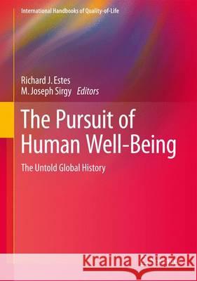 The Pursuit of Human Well-Being: The Untold Global History Estes, Richard J. 9783319416410 Springer International Publishing AG